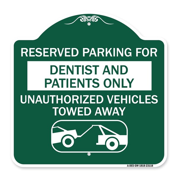 Signmission Reserved Parking for Dentists and Patients Only Unauthorized Vehicles Towed Away, GW-1818-23118 A-DES-GW-1818-23118 - main